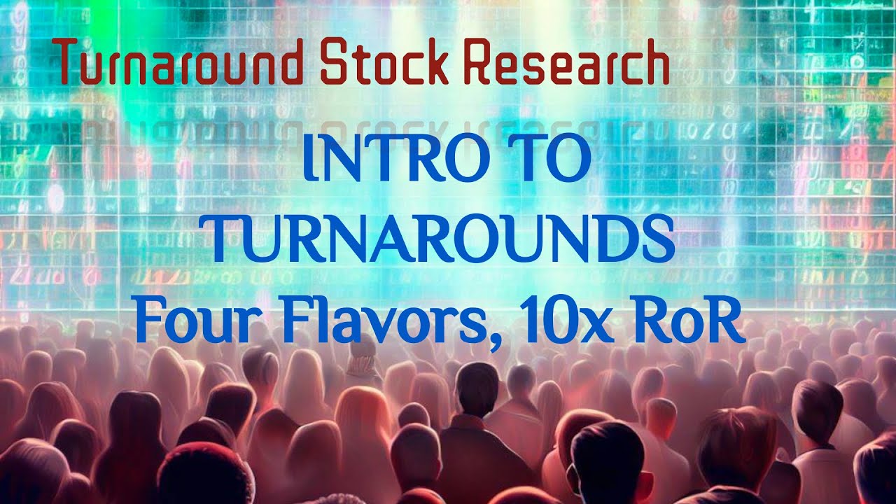 TurnaroundR&D: Intro to investing in 10x RoR turnaround stocks within 2 years