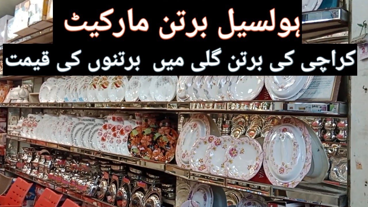 Wholesale Crockery Market Karachi Bartan Gali Joona Market All Kinds of Steel & Other Crockery