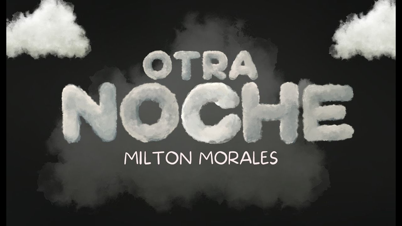 Milton Morales - Otra Noche (Lyric Video)
