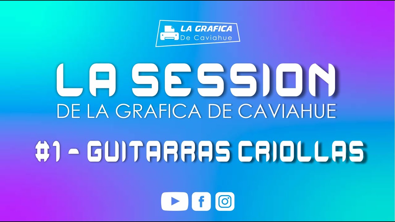 GUITARRAS CRIOLLAS - LA SESSION DE LA GRAFICA DE CAVIAHUE - #1
