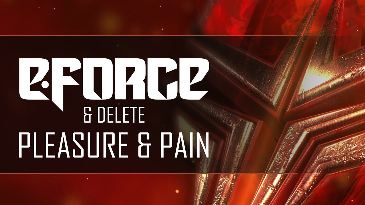 E-Force & Delete - Pleasure & Pain