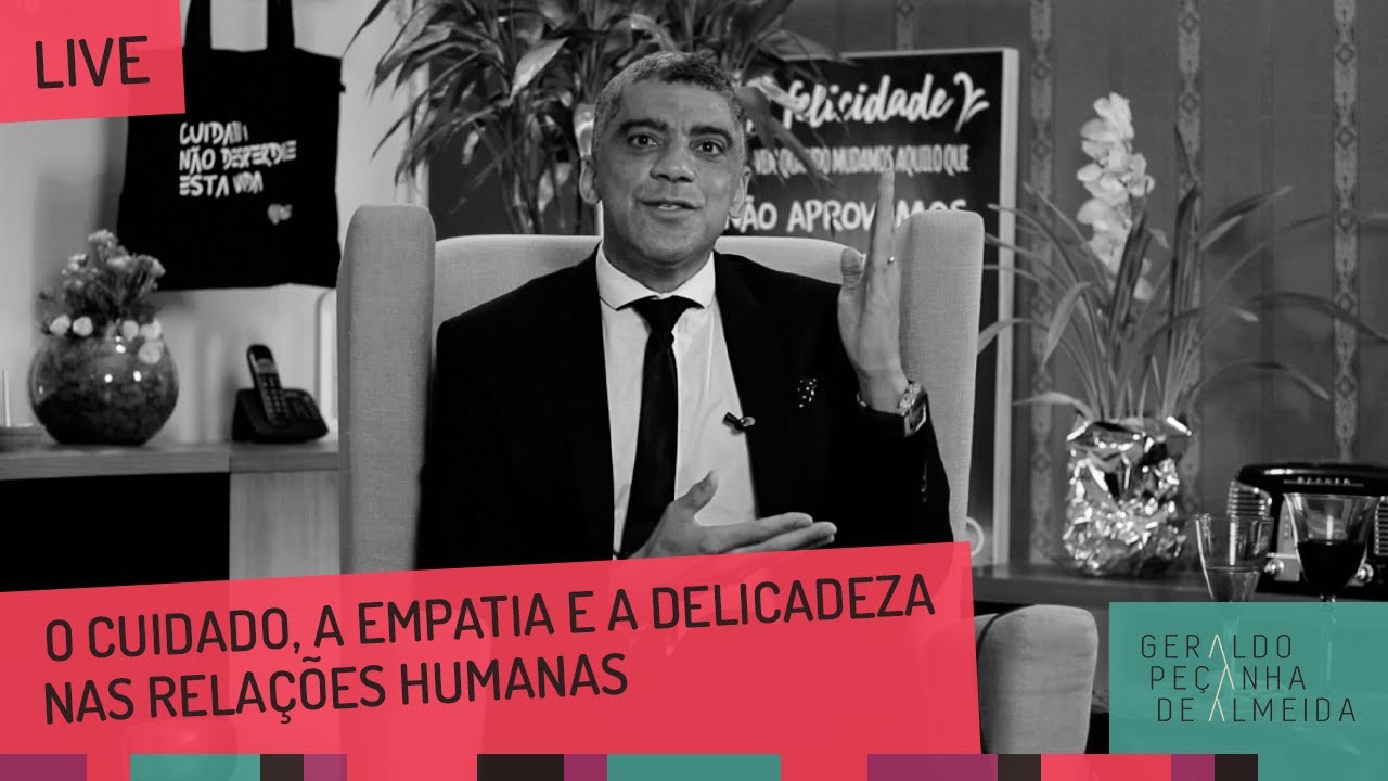 O Cuidado, a Empatia e a Delicadeza nas Relações Humanas