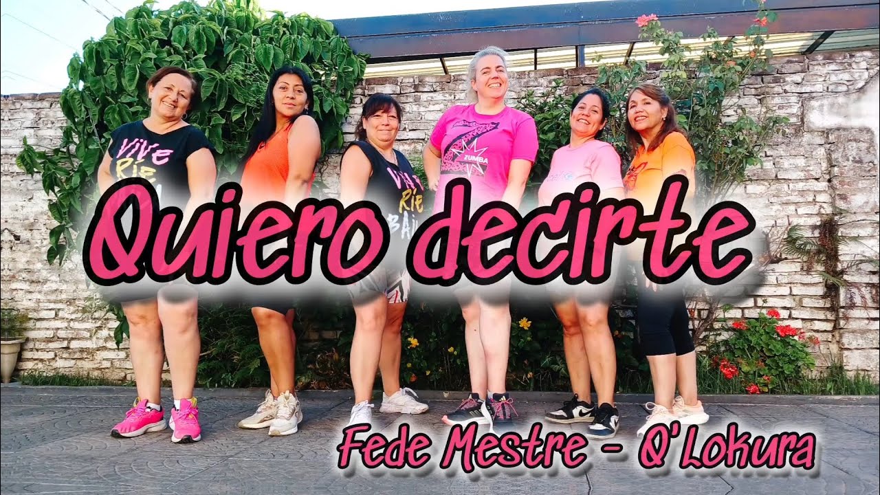 QUIERO DECIRTE • Fede Mestre - Q'Lokura / Coreo Zumba by CECE ♤