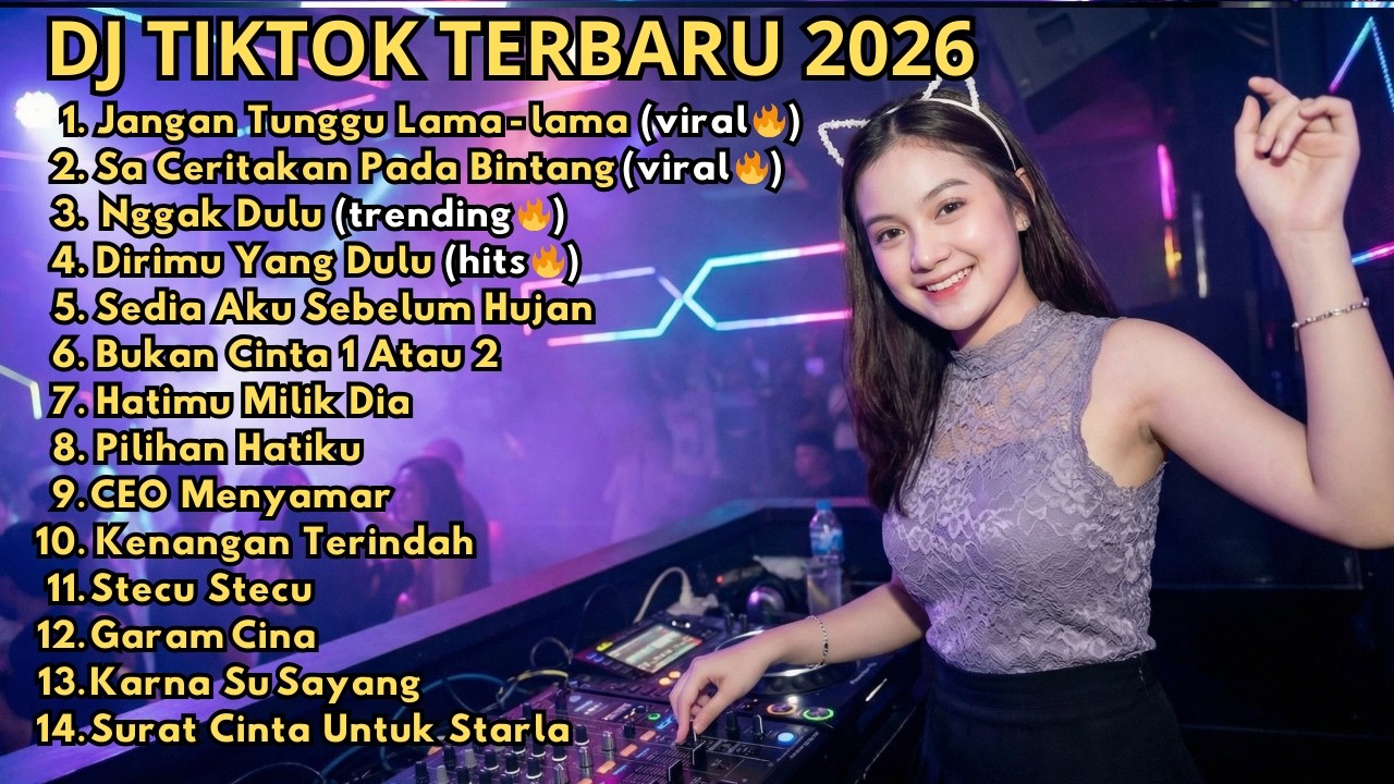 DJ REMIX TIKTOK TERBARU 2026 🎵 JANGAN TUNGGU LAMA 🎵 JAUH KO PERGI 🎵 NGGAK DULU 🎵 DIRIMU YANG DULU