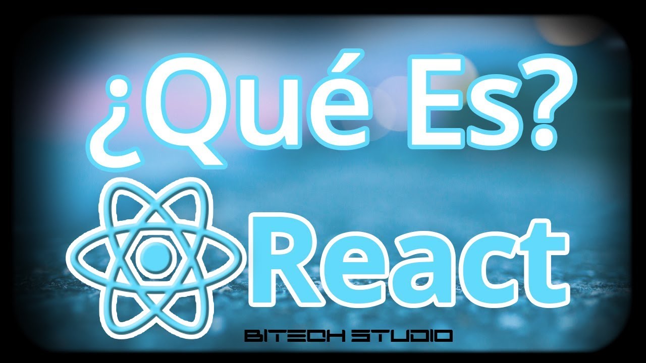 &iquest;Qu&eacute; es React JS? Breve explicaci&oacute;n animada