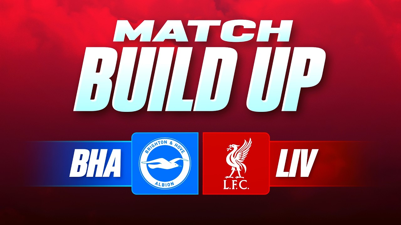 Brighton v Liverpool | Uncensored Match Build Up