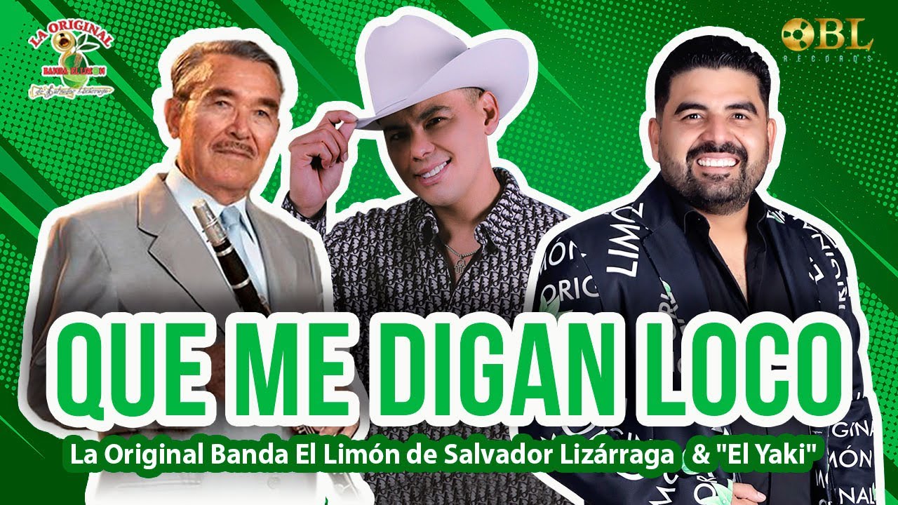 Que Me Digan Loco La Original Banda El Limón & 