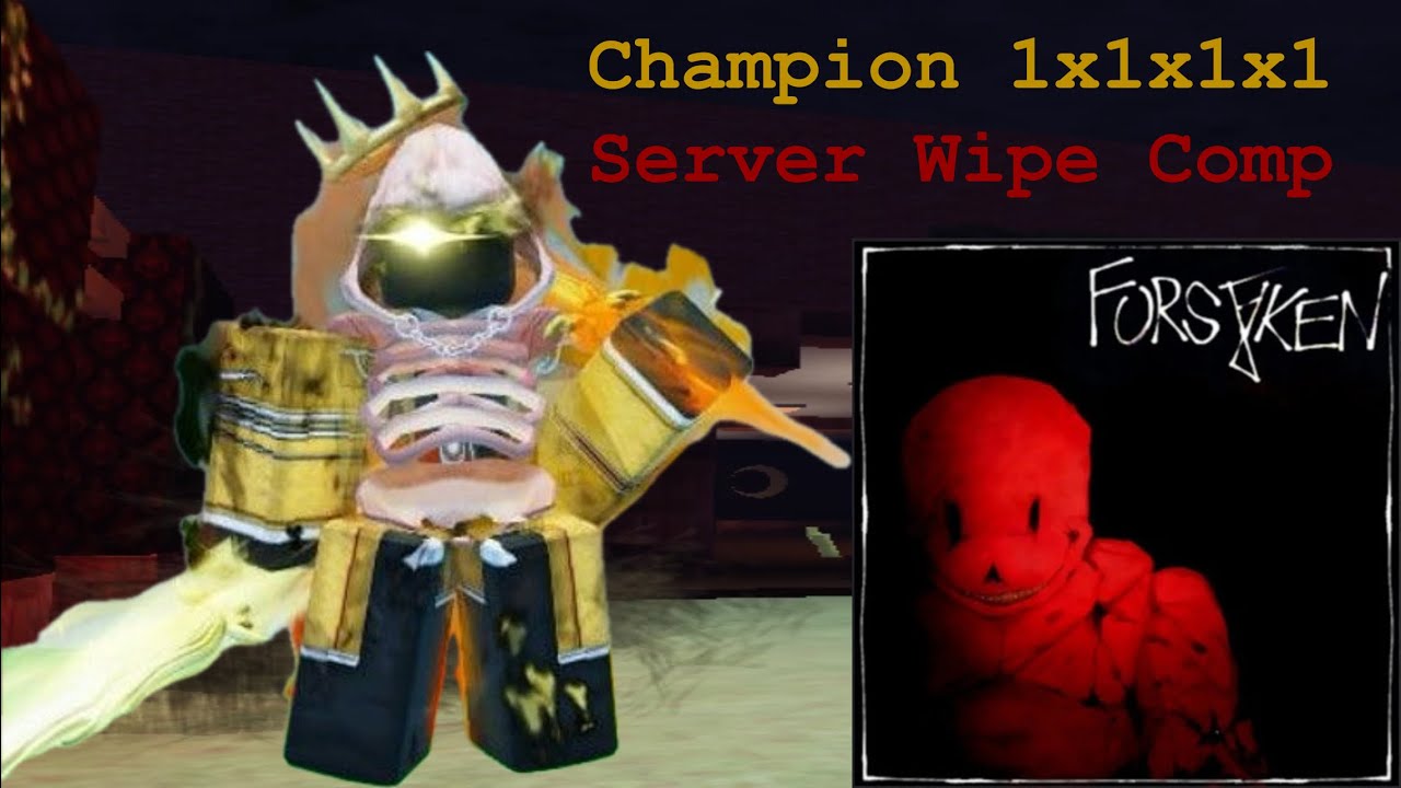 Champion 1x1x1x1 Server Wipe Compilation - Forsaken