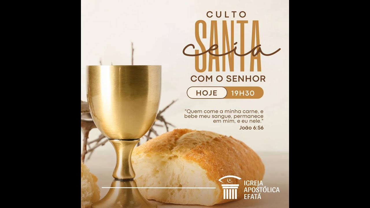 CULTO SANTA CEIA COM O SENHOR | DOMINGO COM DEUS - IGREJA EFATÁ - 08/12/2026