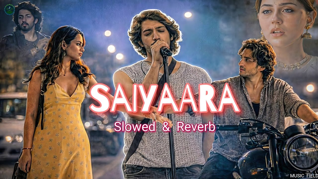 Saiyaara Slowed + Reverb | Faheem Abdullah | Tanishk Bagchi | Chill Lofi Vibes 🌌 