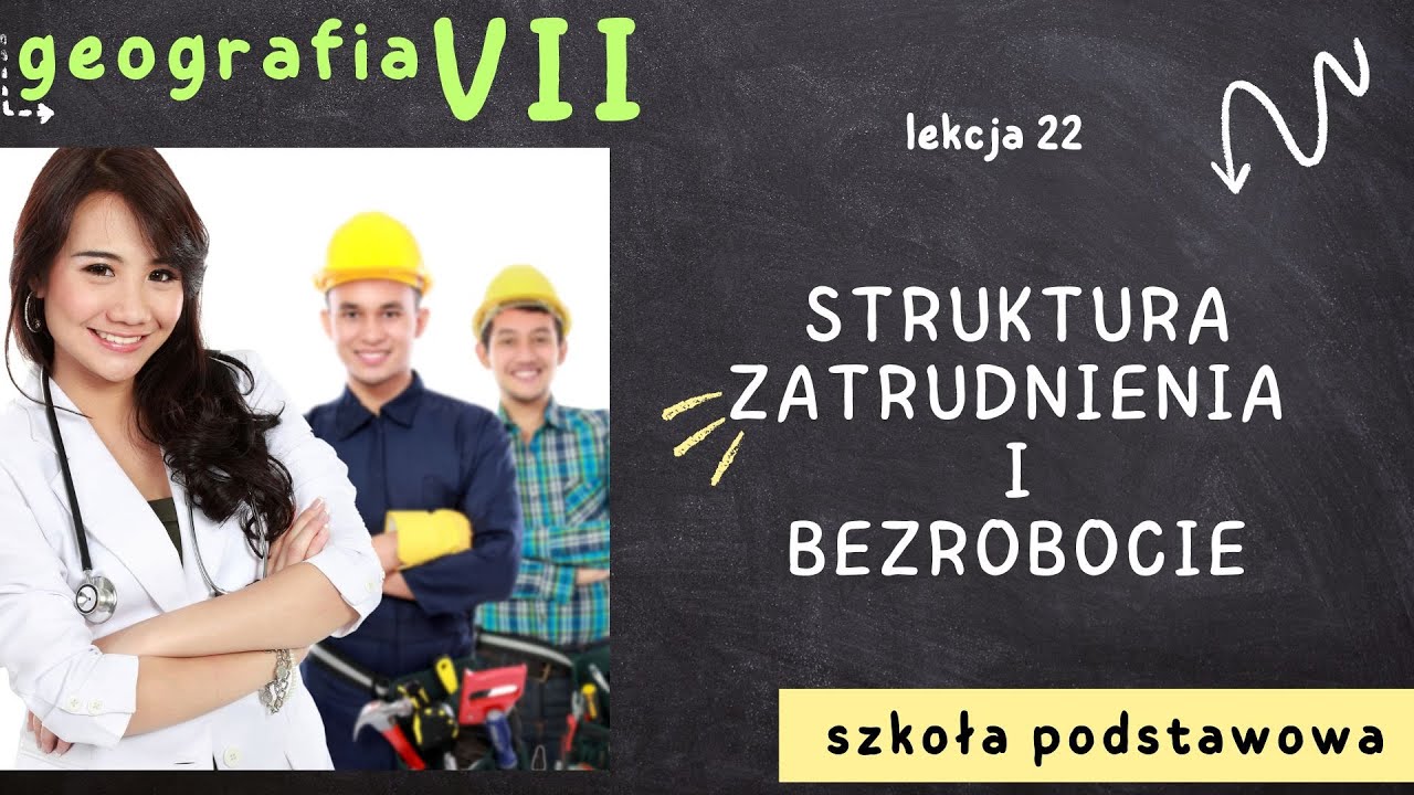 Geografia klasa 7 [Lekcja 22 - Struktura zatrudnienia i bezrobocie]