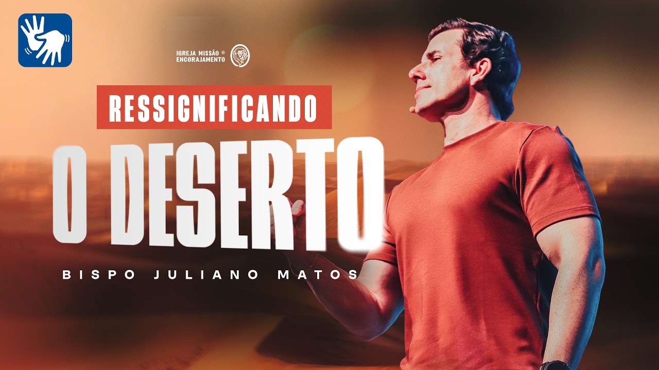 RESSIGNIFICANDO O DESERTO | Multiplica&ccedil;&atilde;o no Deserto | #1 | Bispo Juliano Matos (LIBRAS)