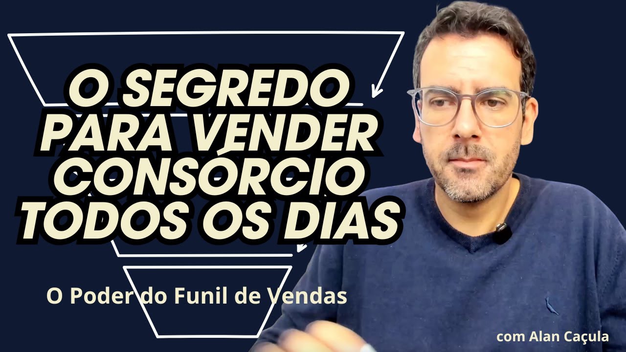 O Segredo para Vender Cons&oacute;rcio Todos os Dias: O Poder do Funil de Vendas