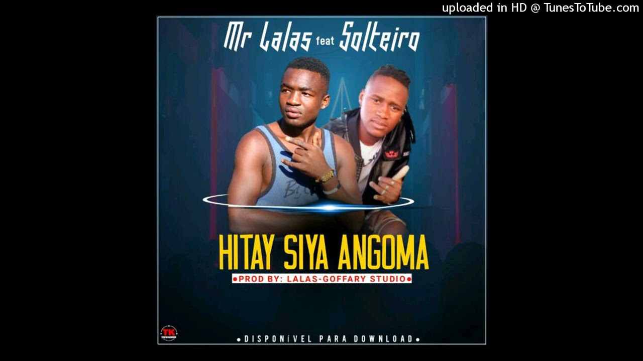Mr Lalas ft Solterio-Hitay Siya Angoma-Prod by lalas