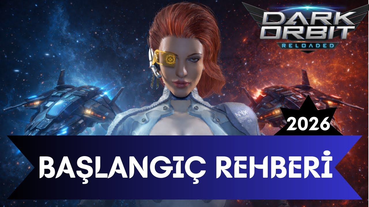 DarkOrbit Başlangıç Rehberi | Yeni Oyuncular İçin (2026)