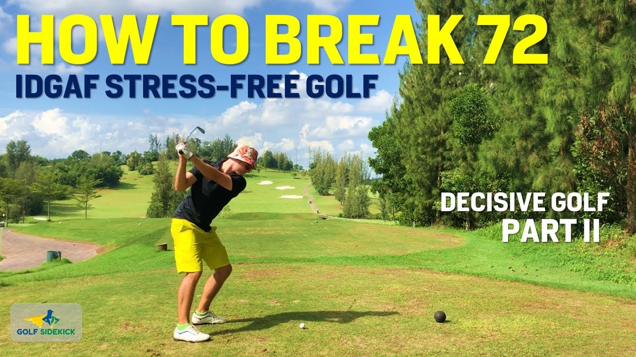 HOW TO BREAK PAR - BE DECISIVE