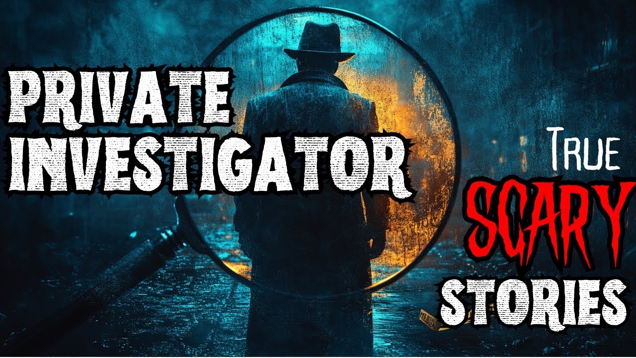 Private Investigator TRUE SCARY STORIES | Horror Stories