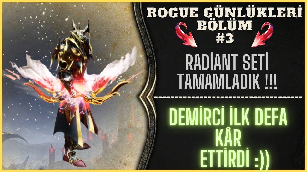 ROGUE GÜNLÜKLERİ #3 | RADİANT SETİMİZ TAMAMLANDI !!! | Rise Online Galia