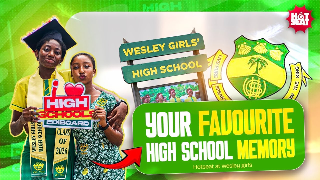 Your FAVOURITE High School Memory At WESLEY GIRLS HIGH SCHOOL With Some STUDENTS