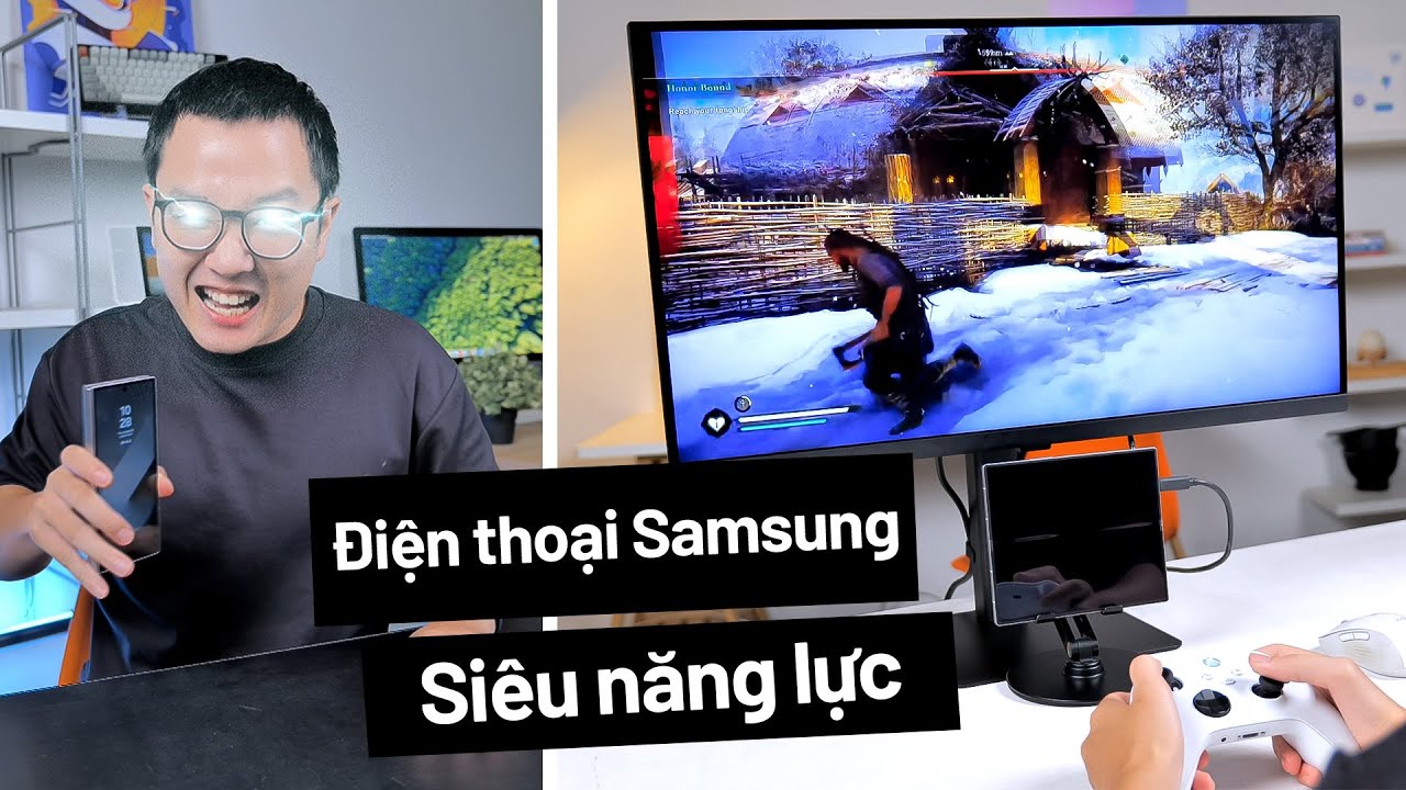 Đừng quên, điện thoại Samsung có siêu năng lực! - Samsung Dex & 3 cách mình áp dụng