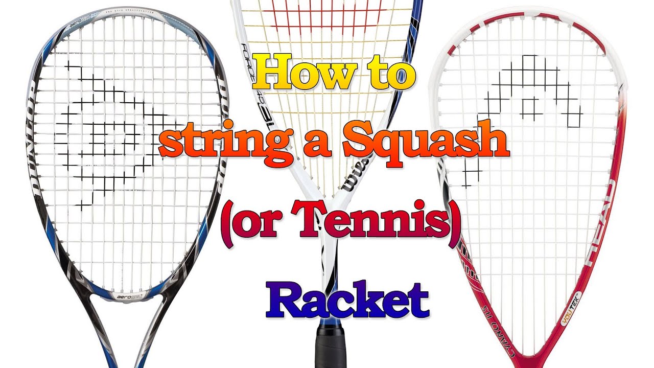 How to String a Squash or Tennis Racket