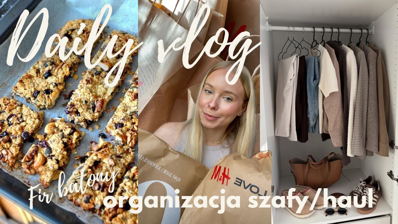Daily vlog | fit batoniki, organizacja szafy & duży haul 🤍