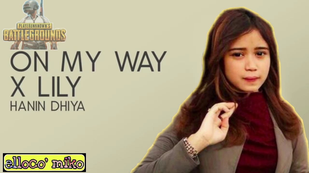 On May Way X Lily - Alan Walker (Mashup Cover) by Hanin Dhiya with lyrics