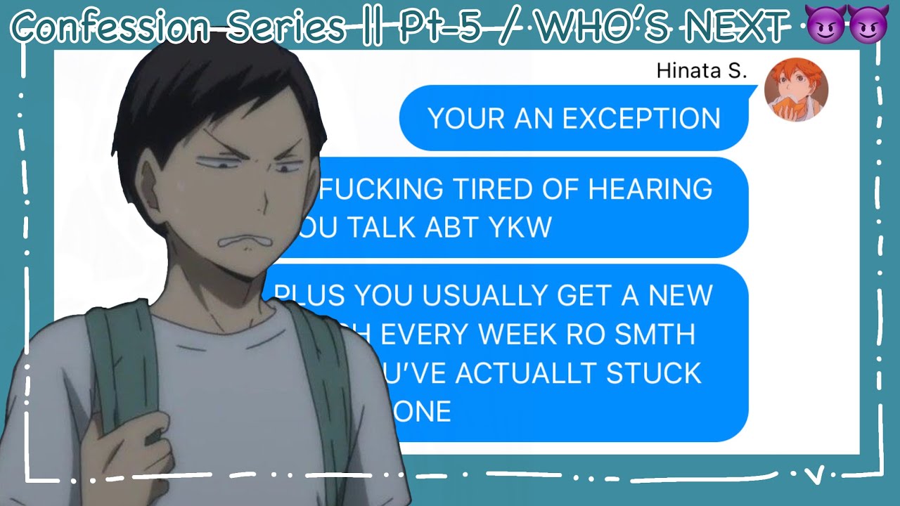 Confession Series || Pt-5 / WHO’S NEXT 😈😈 || Haikyuu Texts