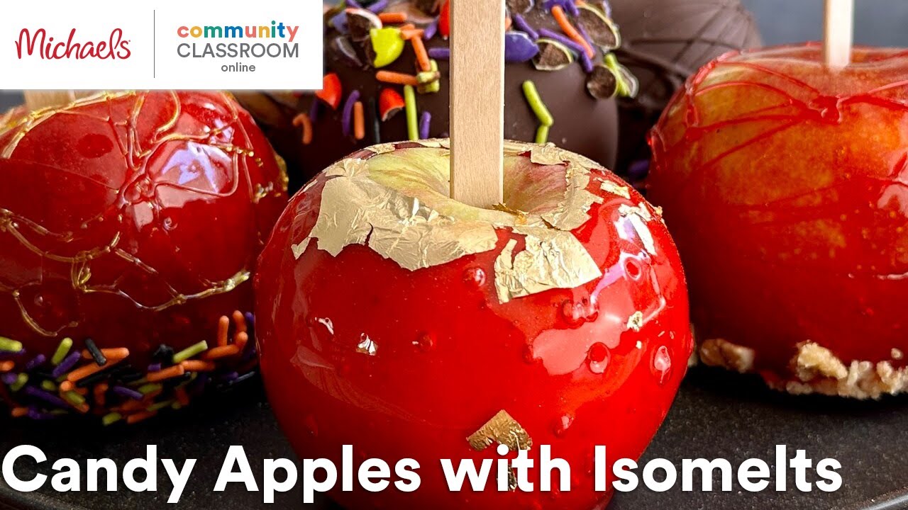 Online Class: Candy Apples with Isomelts | Michaels