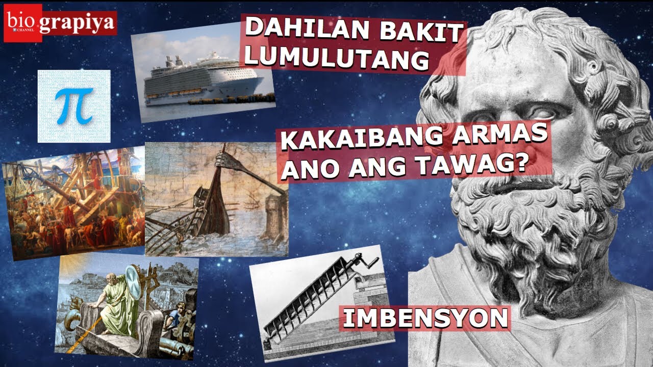 Kilalanin gumawa ng Batas bakit lumulutang ang malalaking barko. Nagimbento ng kakaibang Armas noon?