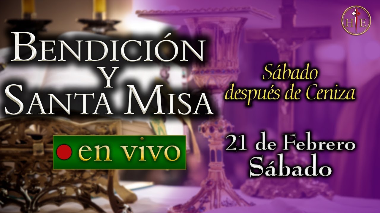 SANTA MISA ⛪ Sábado 21 de febrero 8:00 a.m.⚜️ Heraldos del Evangelio