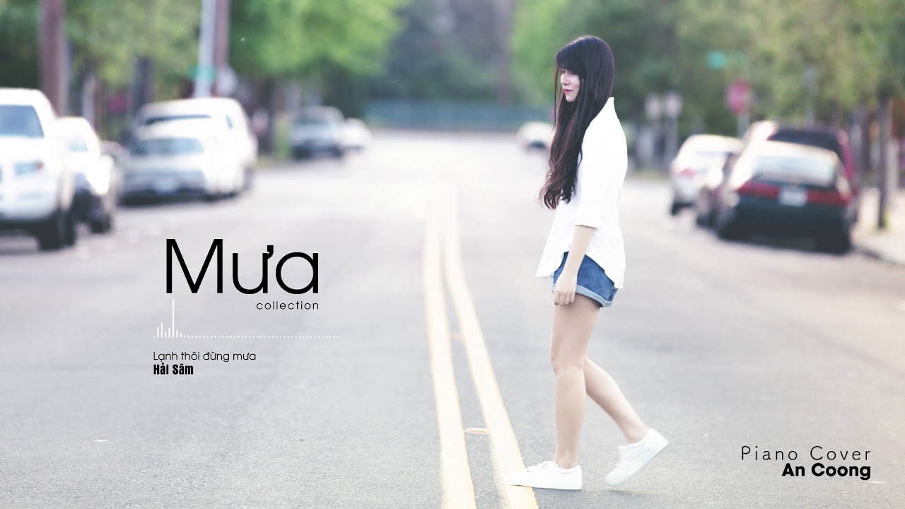 Tuyển Tập「PIANO COVER」 Các Ca Khúc Về MƯA Hay Nhất  #AN COONG