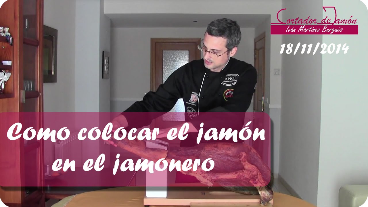 C&oacute;mo colocar el jam&oacute;n en el jamonero para cortar jam&oacute;n - Cortador de jam&oacute;n Zaragoza Iv&aacute;n Mart&iacute;nez