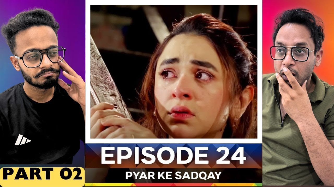 Pyar Ke Sadqay EP-24 | Part 02 | Abdullah–Mahjabeen’s Sweet & Heartbreaking Moments | Hunny Bhatia