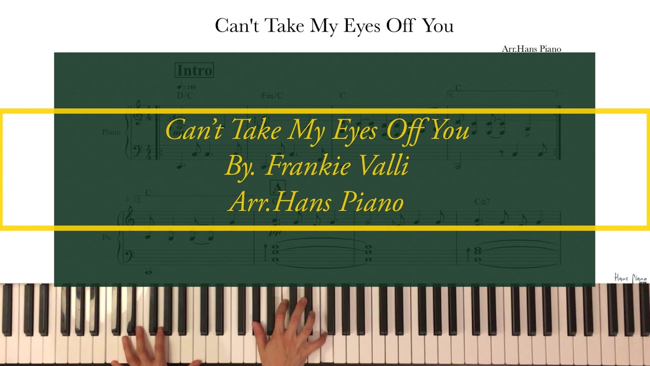Can’t Take My Eyes Off You /By.Frankie Valli /Arr.HansPiano/Freetranscription/무료악보