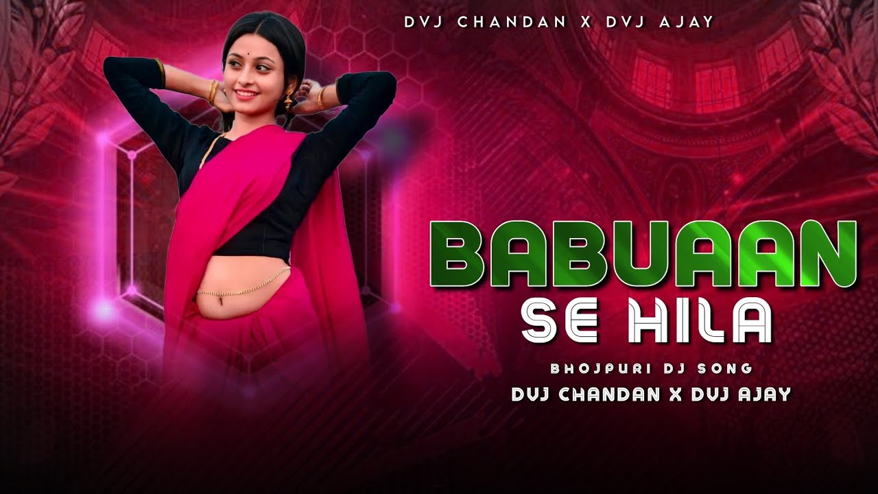 Babuaan Se Hila Dj Song | #pawansingh | New Bhojpuri Song | #bhojpuri dj Song