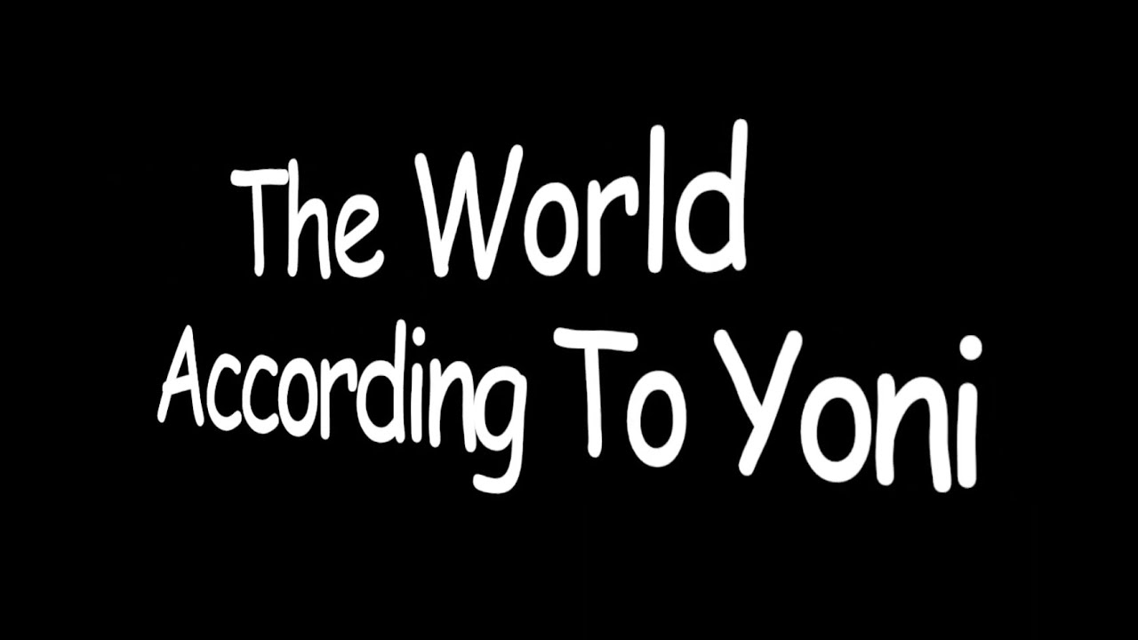 The World According To Yoni — LIVE!