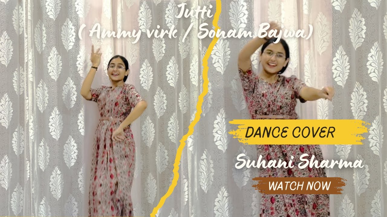 Jutti: Dance Video ! Ammy virk & Mannat Noor; Sonam Bajwa : Punjabi song #dance #viralvideo