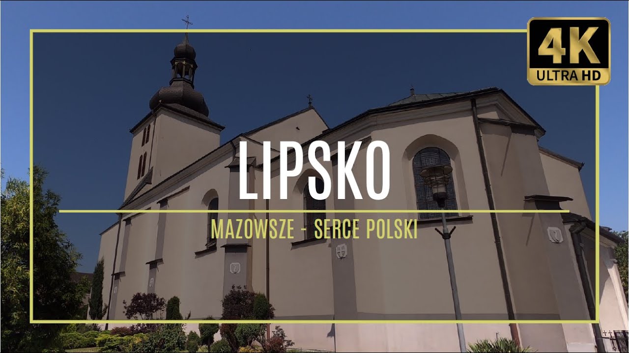 MAZOWSZE [4K] &ndash; LIPSKO - (#37 autorski przewodnik po zabytkach i atrakcjach)