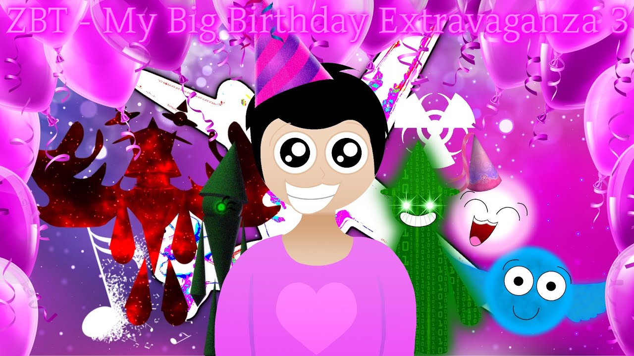🥳🎉🎂 ZBT - My Big Birthday Extravaganza 3!!!!!!! 🎂🎉🥳