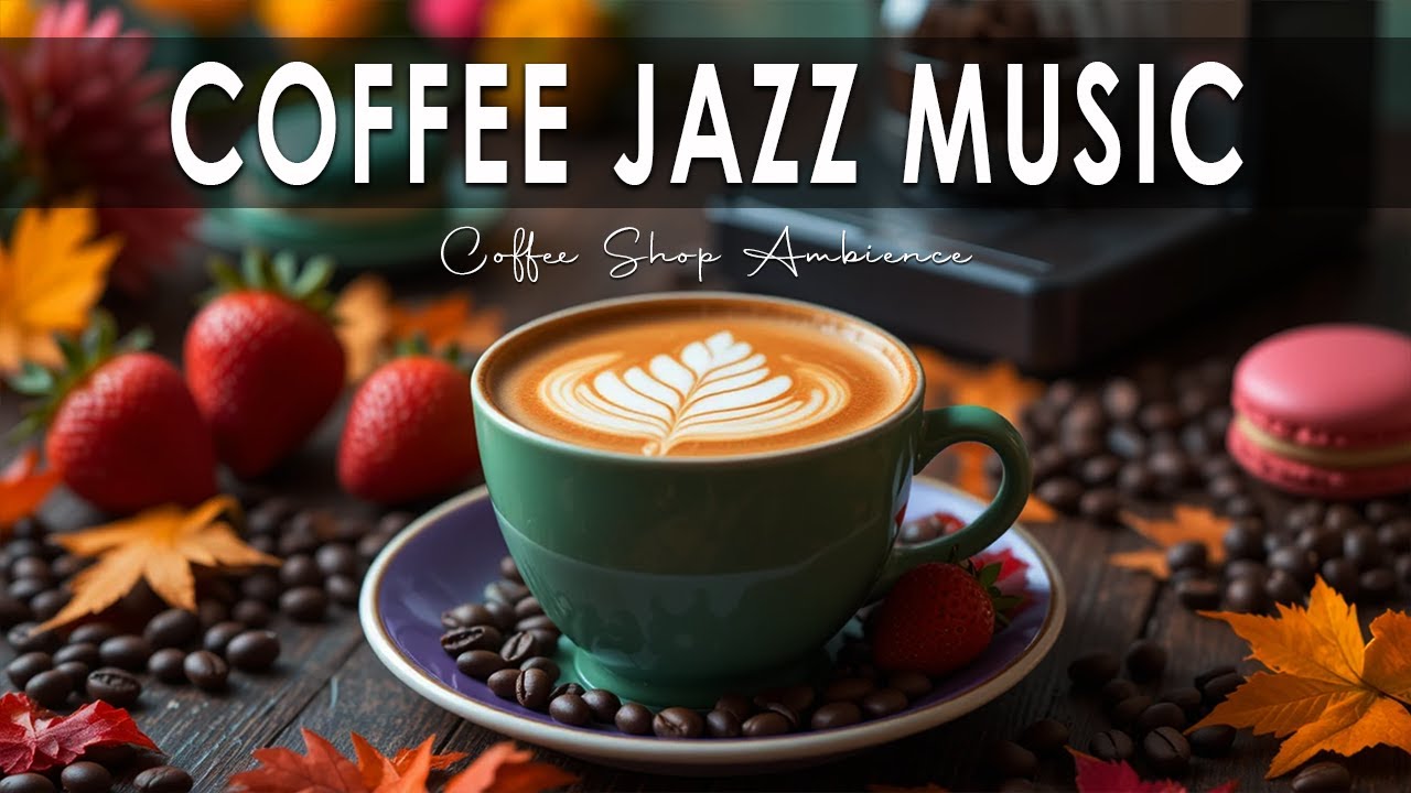 Coffee Jazz Music ☕ Bossa Nova background for Happy Moods, Great Moods & Stress Relief