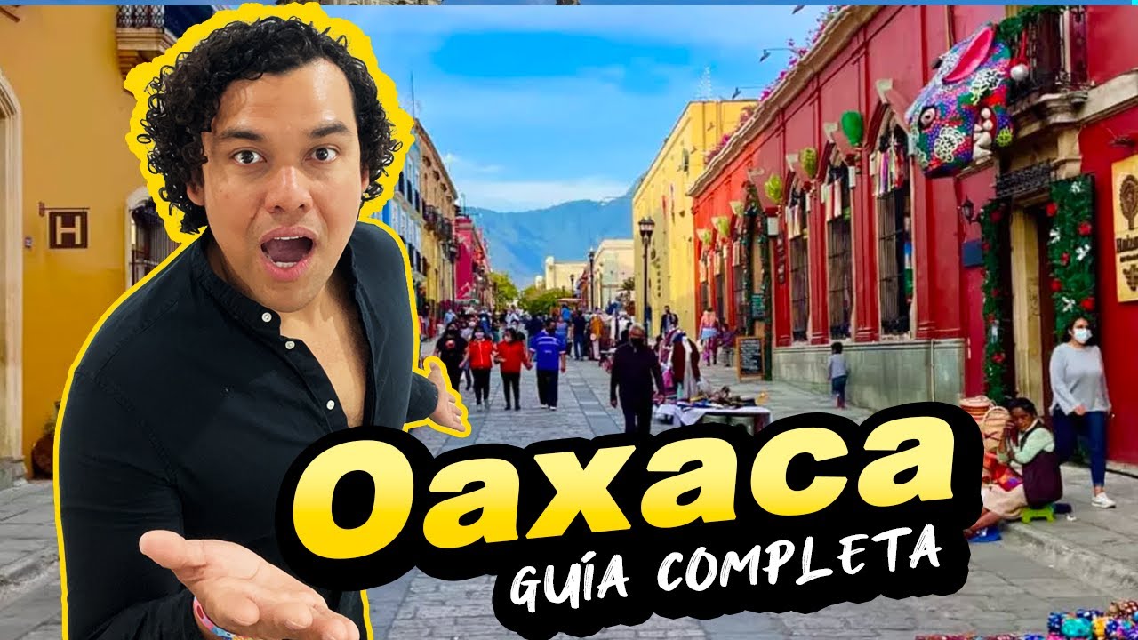Oaxaca, México 🇲🇽 ¿Qué hacer?