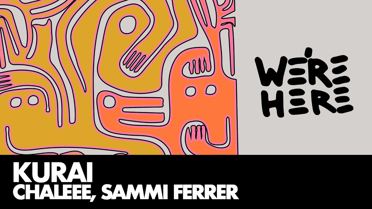Chalee, Sammi Ferrer - Kurai [WE'RE HERE]