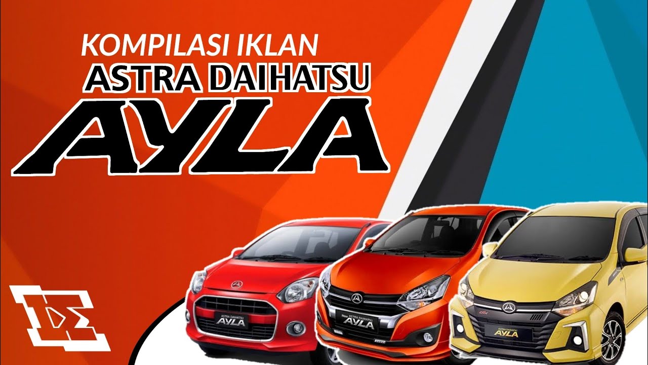 Kompilasi Iklan Astra Daihatsu Ayla Masa Kemasa (2013-2020) - Sahabat Seru!