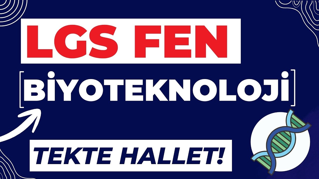 👉 BİYOTEKNOLOJİ | 2026 LGS Fen – En Net ve Güncel Anlatım