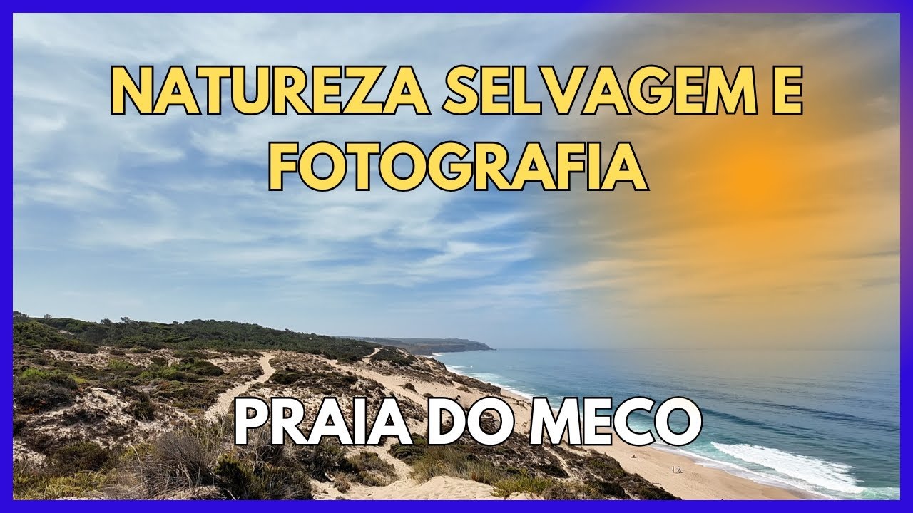 Praia do Meco: Natureza Selvagem e Fotografia | Vlog Fotografia Natureza