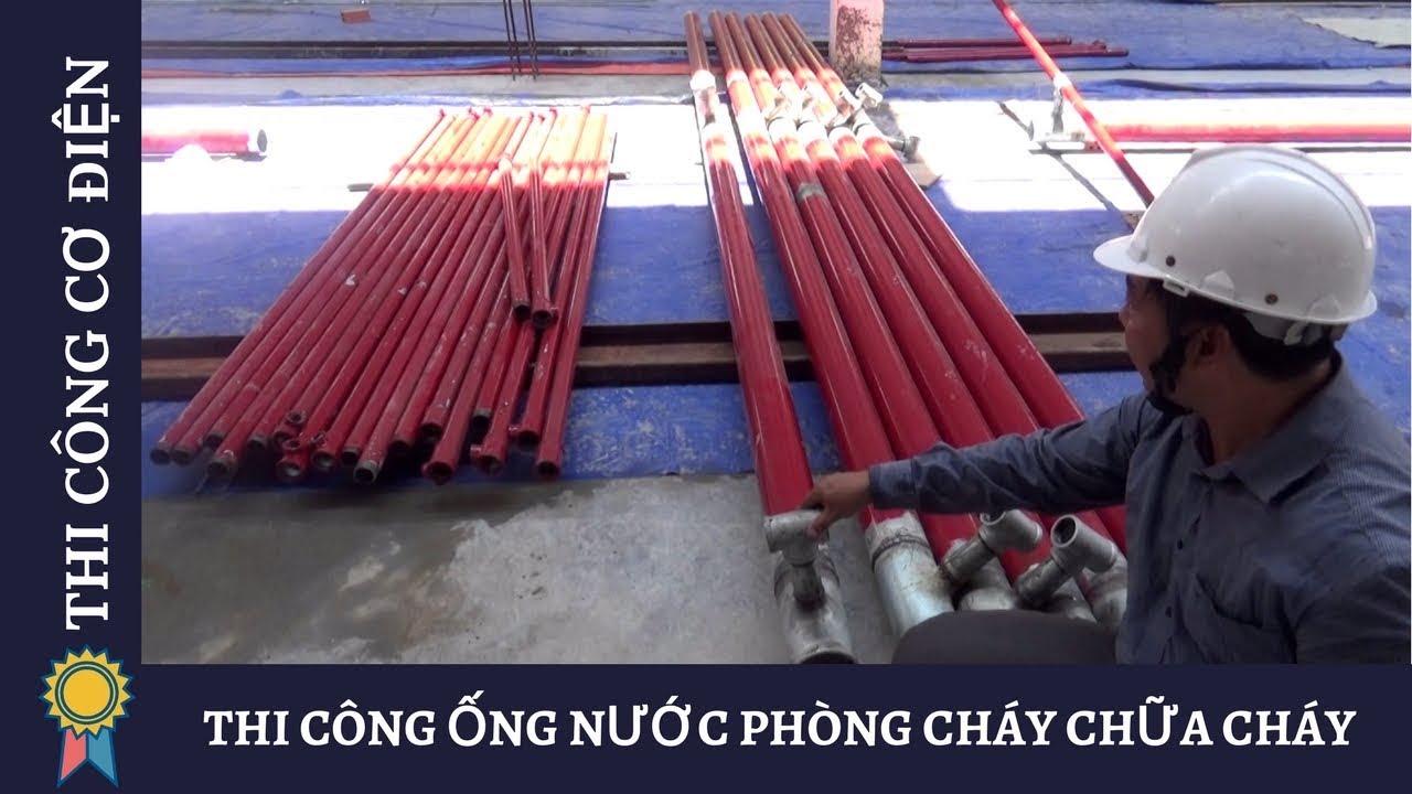 Kỹ Thuật Thi Công Cơ Điện -THI CÔNG ỐNG NƯỚC PHÒNG CHÁY CHỮA CHÁY