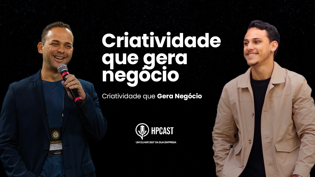 Criatividade que Gera Negócio: Como Prosperar na Nova Economia | HPCast