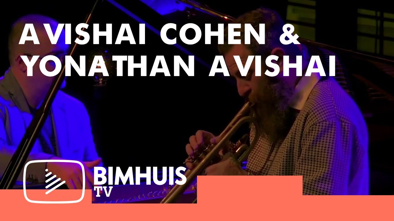 Bimhuis TV | Avishai Cohen & Yonathan Avishai Duo