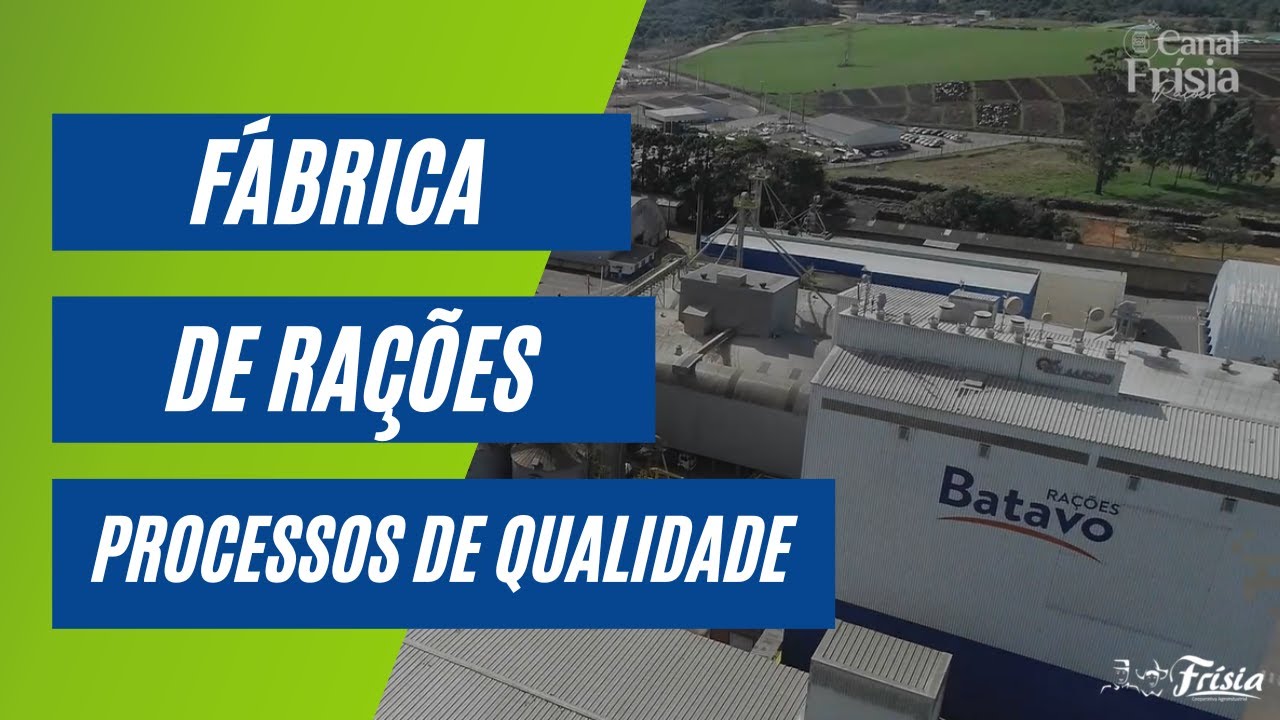 Fique por dentro - Fábrica de Rações Batavo e os processos de qualidade